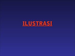 ILUSTRASI 
 