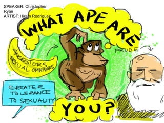 SPEAKER: Christopher
Ryan
ARTIST: Hiram Rodriguez
 