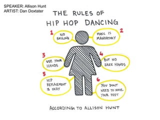 SPEAKER: Allison Hunt
ARTIST: Dan Doxtater
 