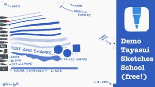 Demo
Tayasui
Sketches
School
(free!)
 