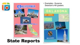 • Examples - Suzanne
Swanson’s 4th graders
State Reports
 