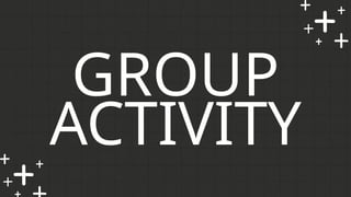 GROUP
ACTIVITY
 