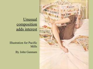 Unusual
composition
adds interest
Illustration for Pacific
Mills
By John Gannam
 