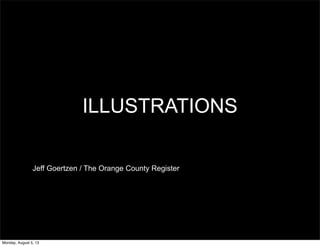 ILLUSTRATIONS
Jeff Goertzen / The Orange County Register
Monday, August 5, 13
 