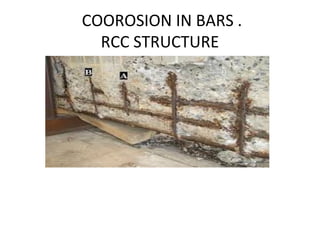 COOROSION IN BARS .
RCC STRUCTURE
 