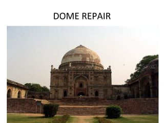 DOME REPAIR
 