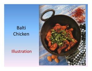 Balti
 Chicken


Illustration
 