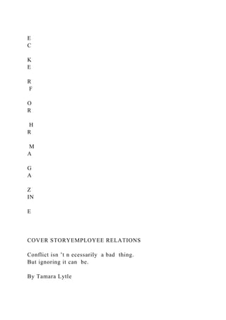 E
C
K
E
R
F
O
R
H
R
M
A
G
A
Z
IN
E
COVER STORYEMPLOYEE RELATIONS
Conflict isn ’t n ecessarily a bad thing.
But ignoring it can be.
By Tamara Lytle
 