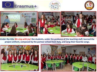 Under the title We sing with joy! the students, under the guidance of the teaching staff, learned the
project anthem, comp...