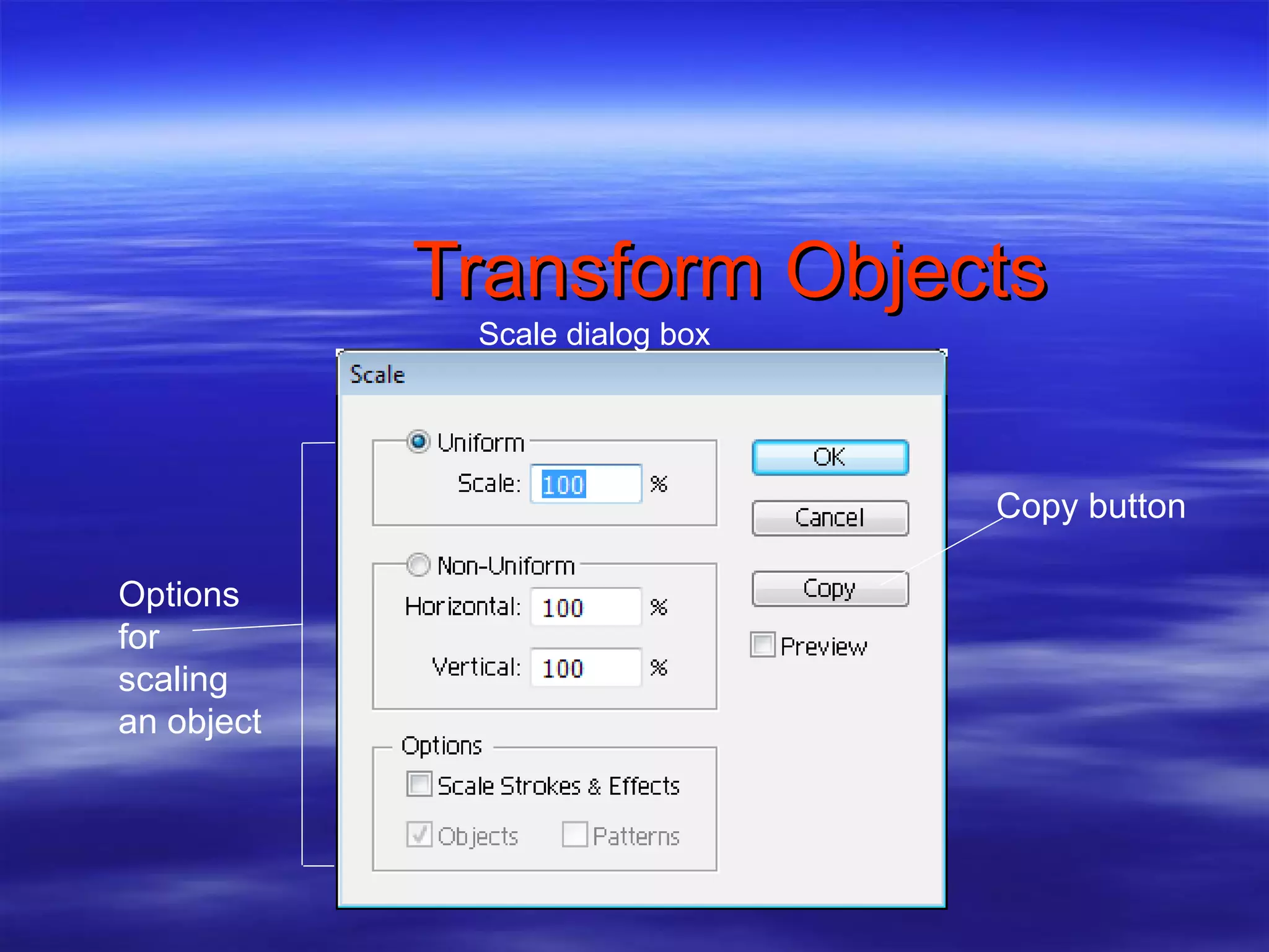 Transform Objects Scale dialog box Options for scaling an object Copy button 