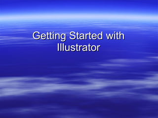 Getting Started with Illustrator 