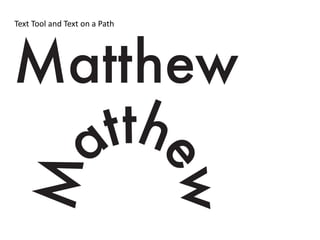 Text Tool and Text on a Path

 