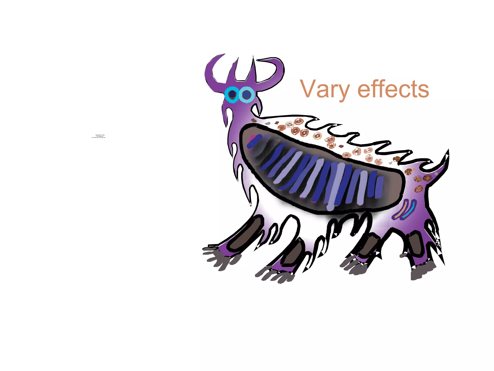 Vary effects
QuickTime™ and a
decompressor
are needed to see this picture.
 