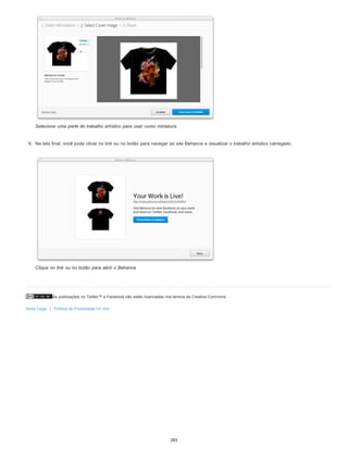 As publicações no Twitter™ e Facebook não estão licenciadas nos termos da Creative Commons.
Aviso Legal | Política de Privacidade On-line
Selecione uma parte do trabalho artístico para usar como miniatura.
6. Na tela final, você pode clicar no link ou no botão para navegar ao site Behance e visualizar o trabalho artístico carregado.
Clique no link ou no botão para abrir o Behance
285
 