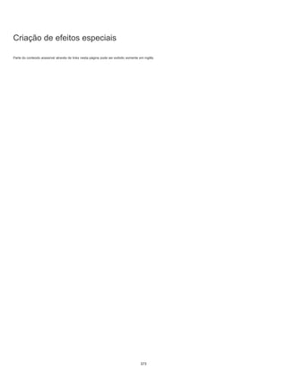 Criação de efeitos especiais
Parte do conteúdo acessível através de links nesta página pode ser exibido somente em inglês.
373
 