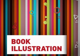 BOOK
ILLUSTRATION
 