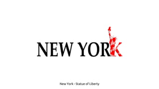 New York - Statue of Liberty
 