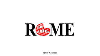 Rome - Colosseo
 