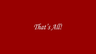 Thats All!
 