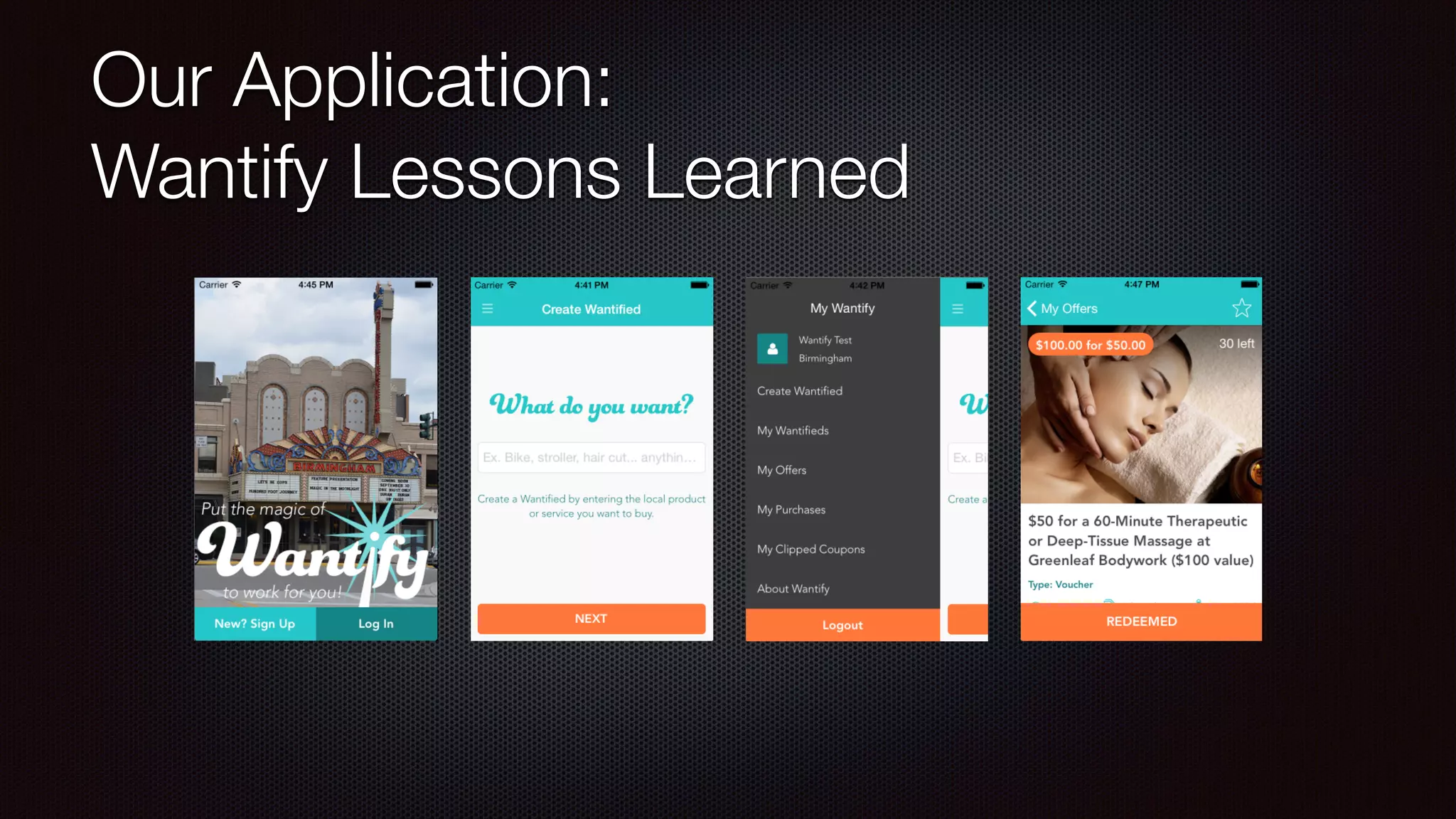 Our Application: 
Wantify Lessons Learned 
 