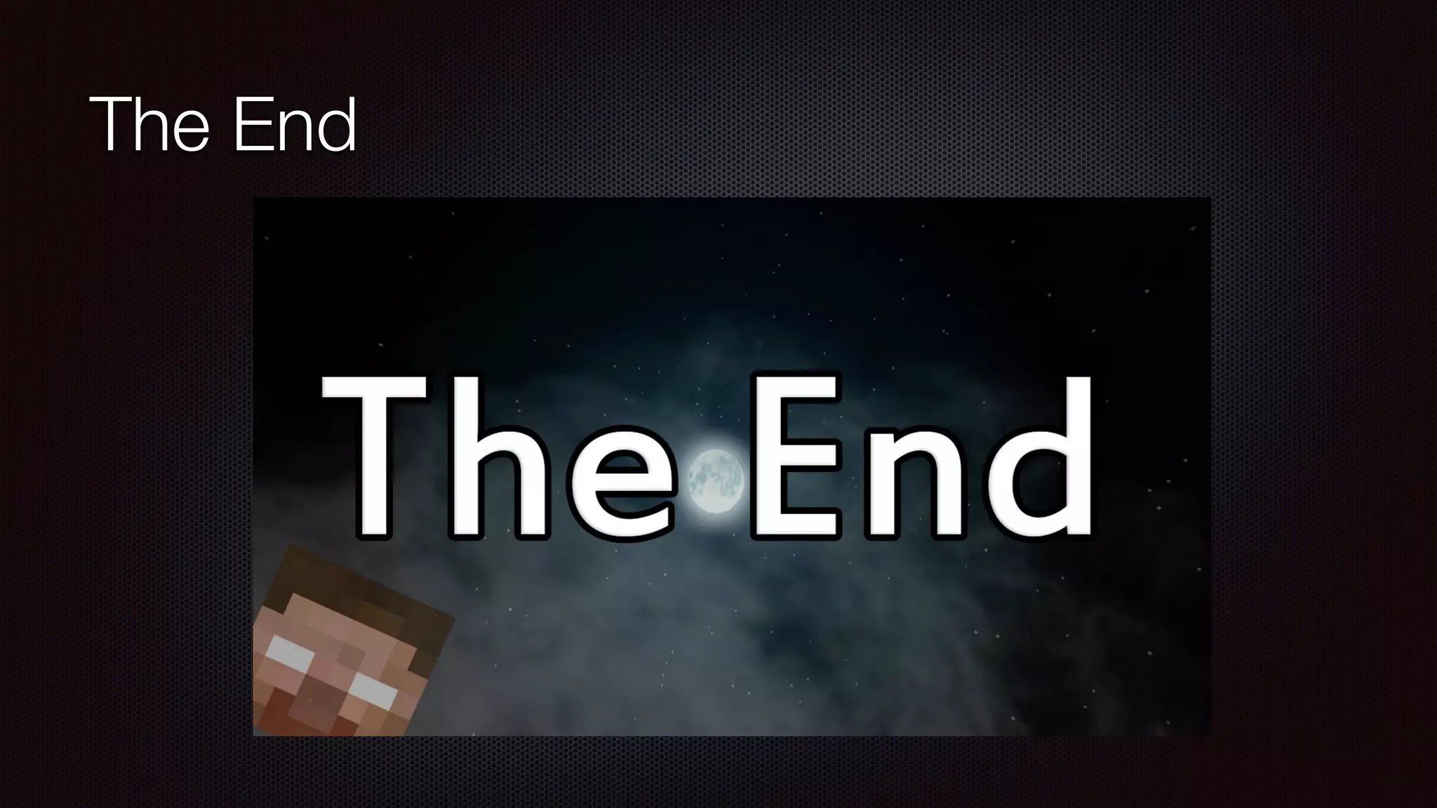 The End 
