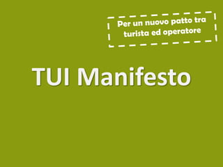TUI Manifesto
 