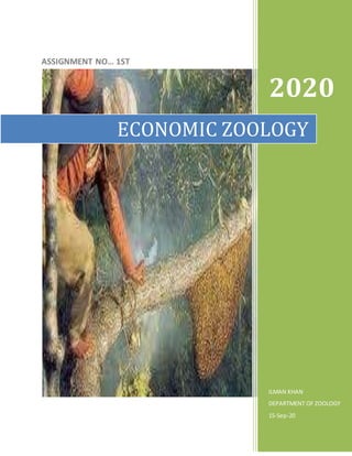 ASSIGNMENT NO… 1ST
T
2020
ILMAN KHAN
DEPARTMENT OF ZOOLOGY
15-Sep-20
ECONOMIC ZOOLOGY
 