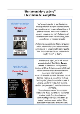 3 
“Berlusconi deve cadere”. I testimoni del complotto 
TIMOTHY GEITHNER 
“Stress test” 
(2014) 
“Ad un certo punto, in qu...