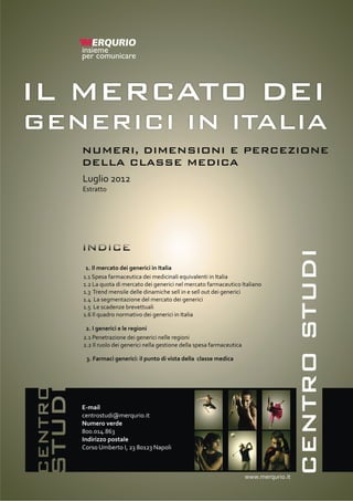 Il mercato dei generici in Italia. Numeri, dimensioni e percezione della classe medica. Estratto del Report Centro Studi Merqurio Luglio 2012 
