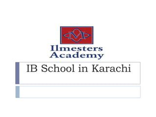 IB School in Karachi

 