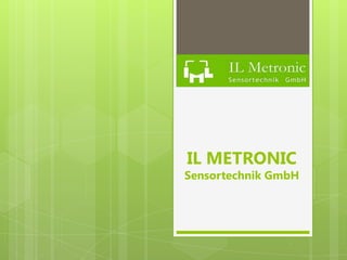 IL METRONIC
Sensortechnik GmbH
 