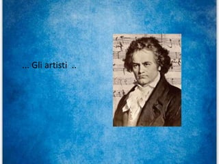... Gli artisti ..
 