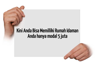 Kini Anda Bisa Memilliki Rumah Idaman Anda hanya modal 5 juta  