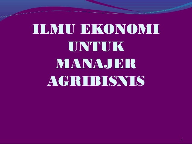 Itp Uns Semester 2 Ilmu Ekonomi Manajer Agribisnis