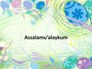 Assalamu’alaykum
 