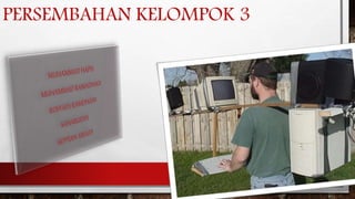 PERSEMBAHAN KELOMPOK 3
 