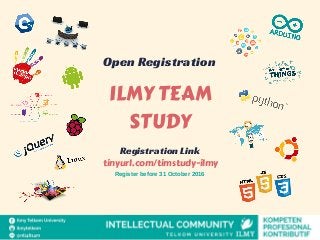 Registration Link
tinyurl.com/timstudy-ilmy
Register before 31 October 2016
ILMY TEAM
STUDY
Open Registration
 