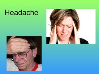 Headache
 