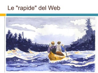 Le "rapide" del Web

 