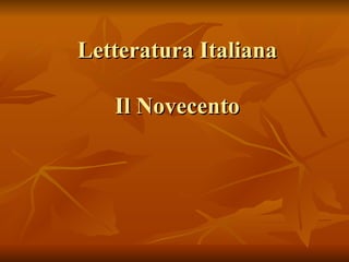 Letteratura Italiana Il Novecento 