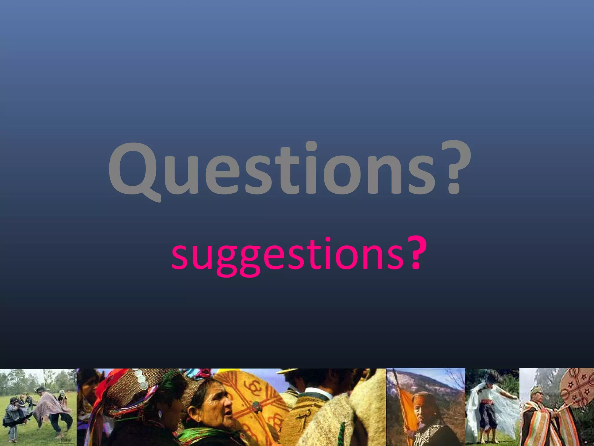 Questions?
suggestions?
 