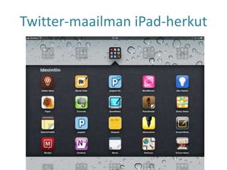 Twitter-maailman iPad-herkut
 
