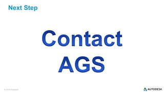 © 2014 Autodesk
Next Step
 