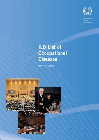 ILO List of
Occupational
Diseases
(revised 2010)
 