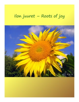 Ilon juuret Roots of joy | PDF