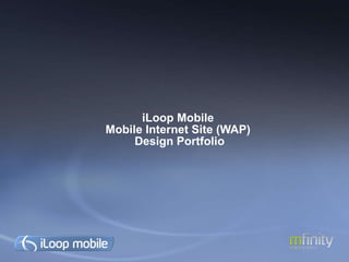 iLoop Mobile  Mobile Internet Site (WAP)  Design Portfolio 