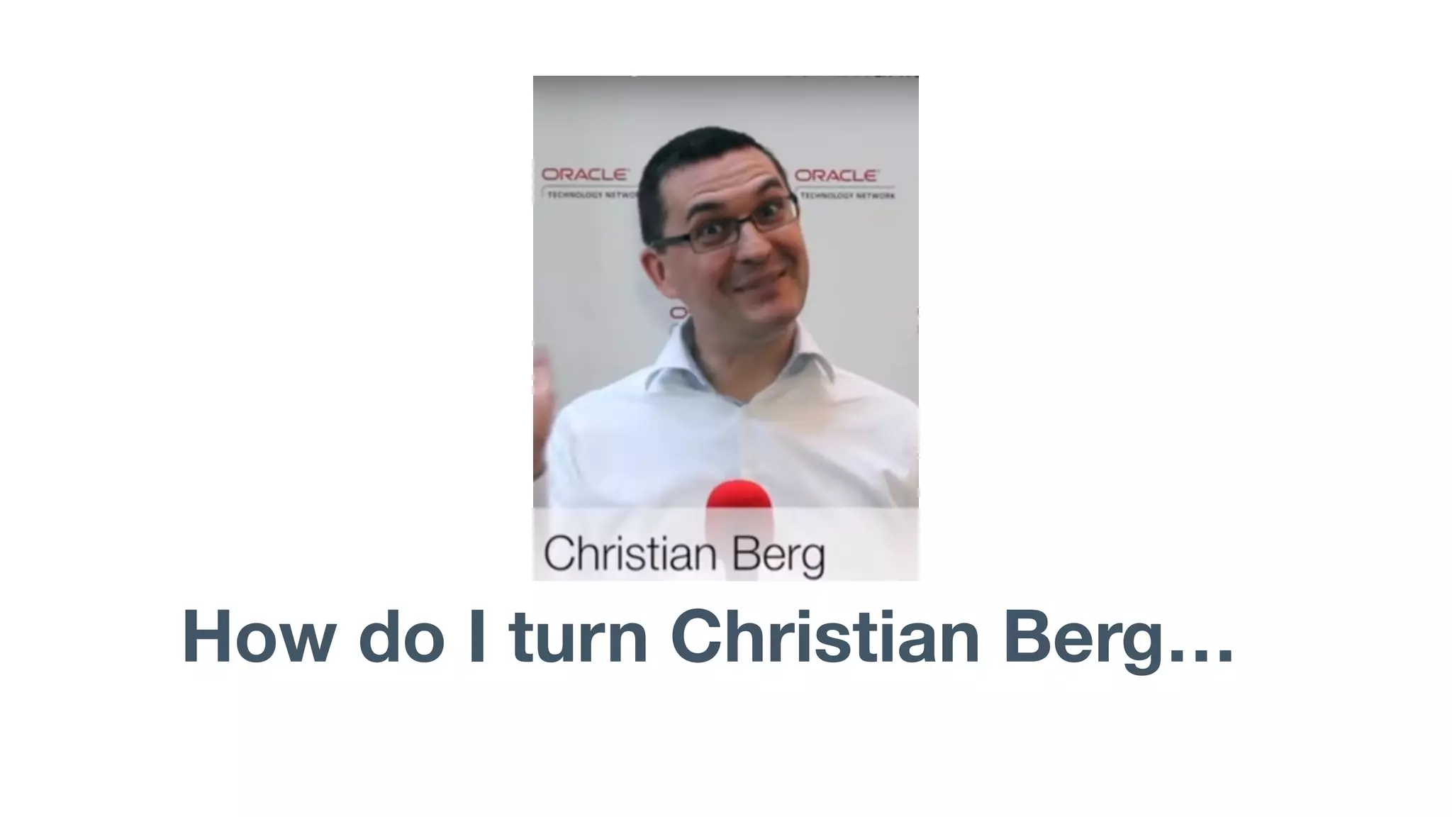 How do I turn Christian Berg…
 