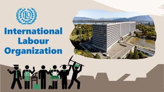 International
Labour
Organization
 