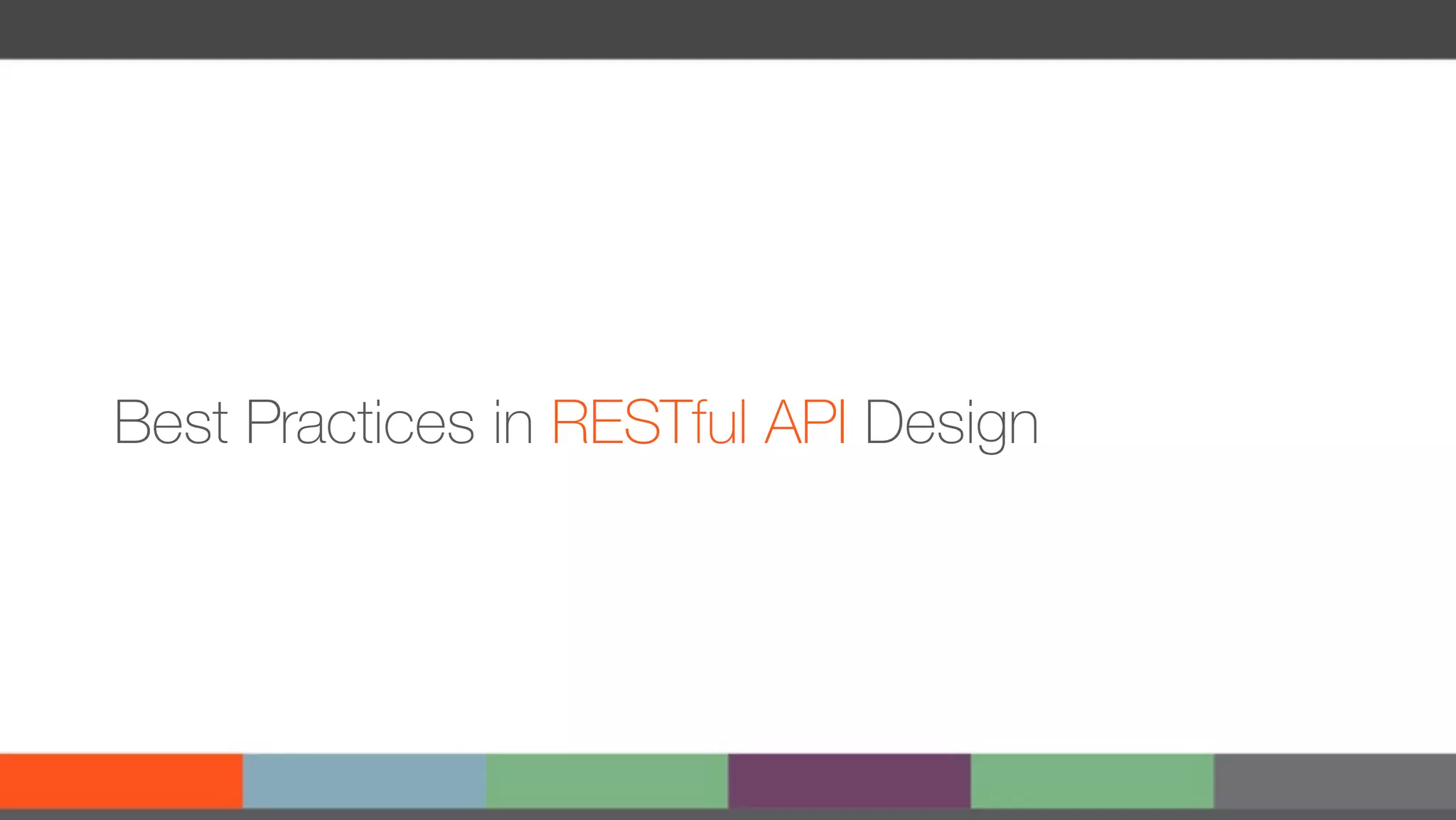 Best Practices in RESTful API Design 