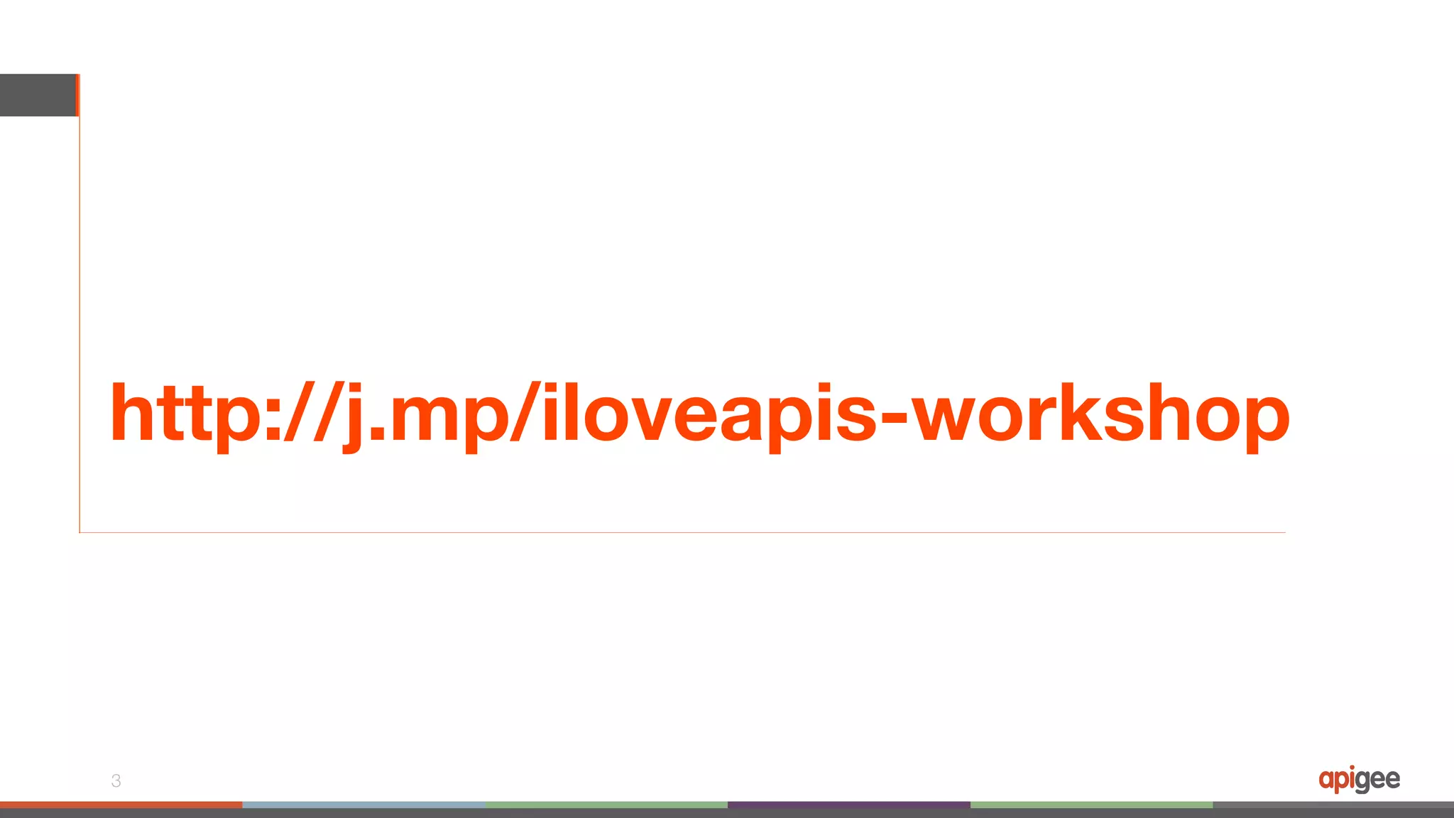 http://j.mp/iloveapis-workshop 3 